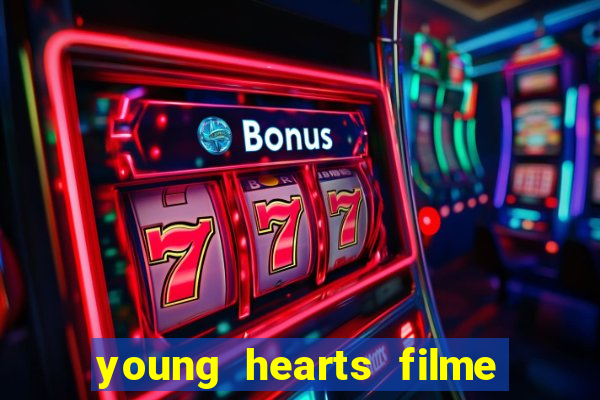 young hearts filme completo dublado